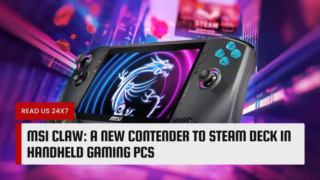 MSI Claw: A New Contender to Steam Deck in Handheld Gaming PCs