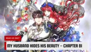 My Husband Hides His Beauty – Chapter 81