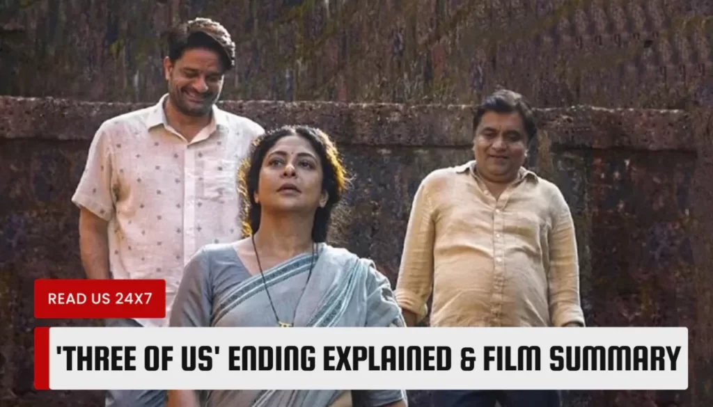 'Three Of Us' Ending Explained & Film Summary