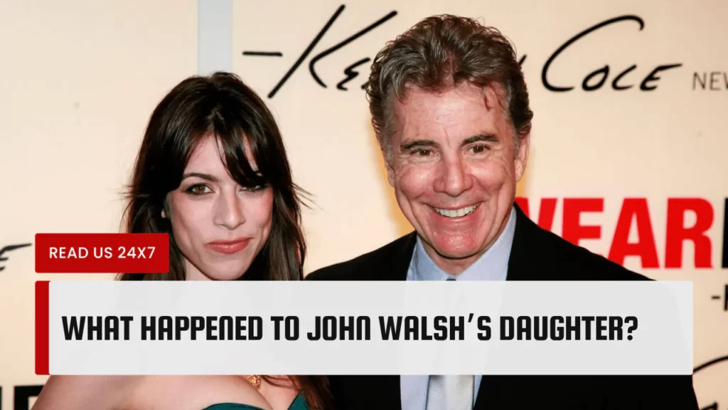 What Happened To John Walsh’s Daughter