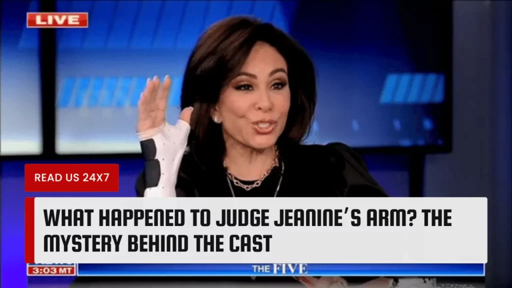 What Happened To Judge Jeanine’s Arm
