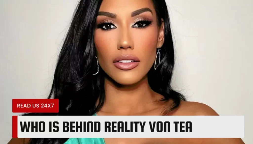 Who is behind Reality Von Tea