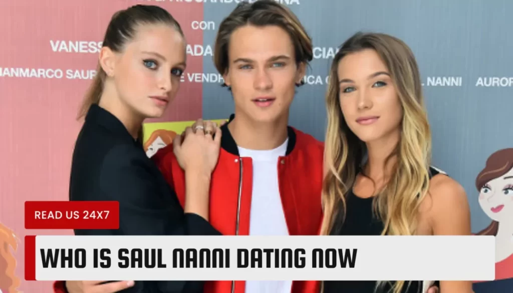 Who is Saul Nanni Dating Now