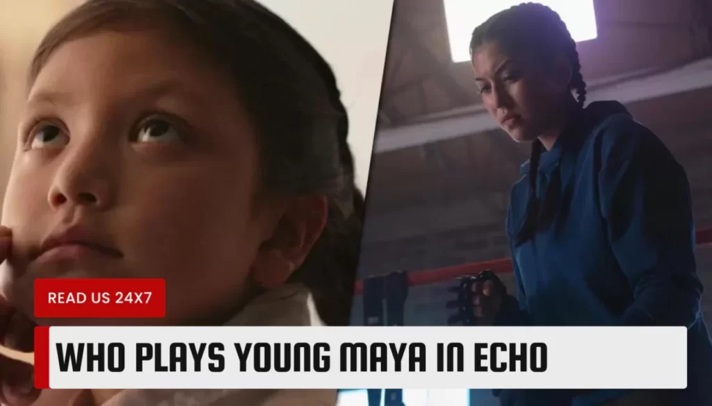 Who Plays Young Maya in Echo