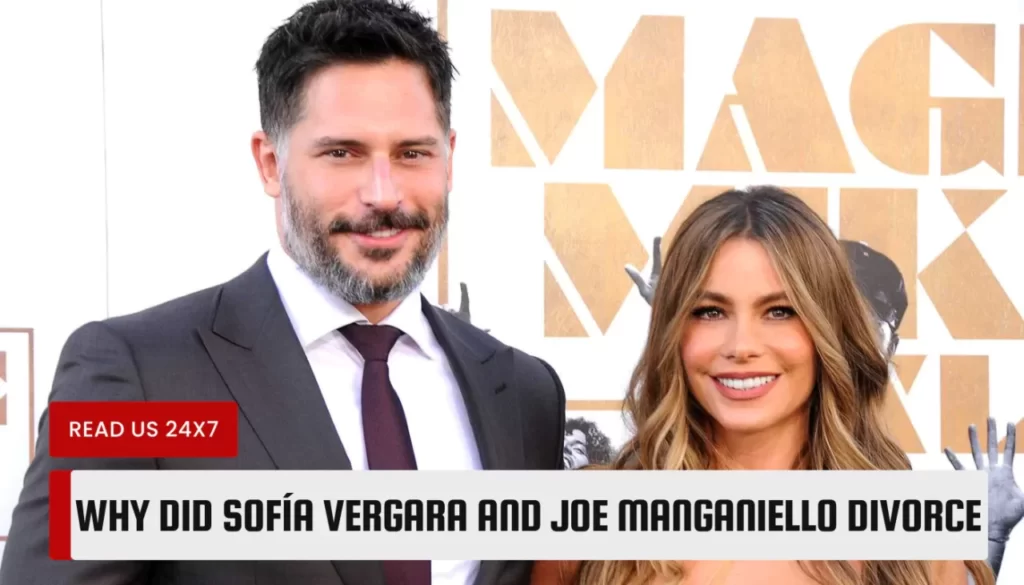 Why Did Sofía Vergara and Joe Manganiello Divorce