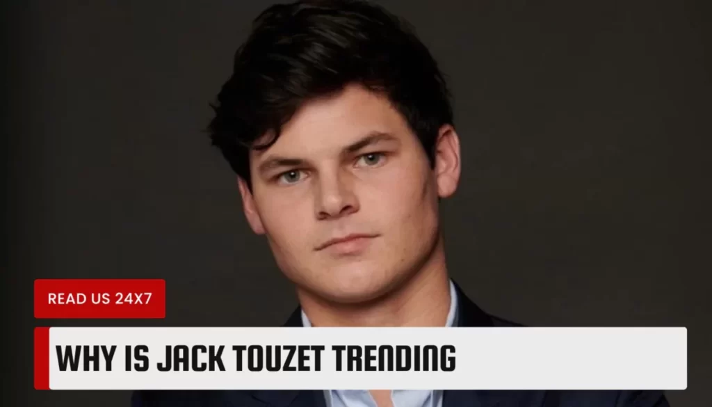 Why is Jack Touzet trending