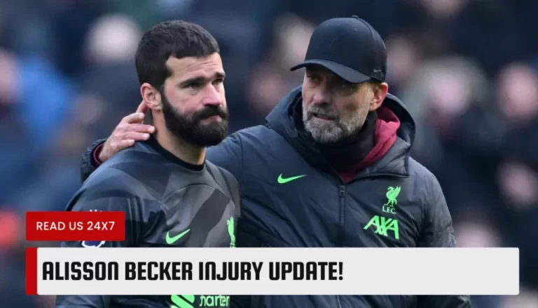 Alisson Becker Injury Update