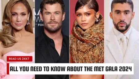 All You need to Know About the Met Gala 2024