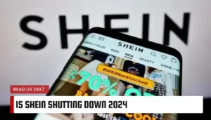 Is Shein Shutting Down 2024