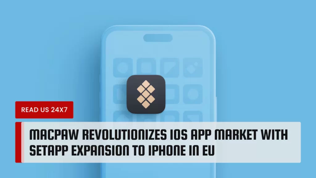 MacPaw Revolutionizes iOS App Market with Setapp Expansion to iPhone in EU