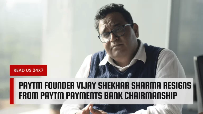 Paytm Founder Vijay Shekhar Sharma Resigns From Paytm Payments Bank Chairmanship