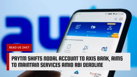 Paytm Shifts Nodal Account to Axis Bank, Aims to Maintain Services Amid RBI Deadline