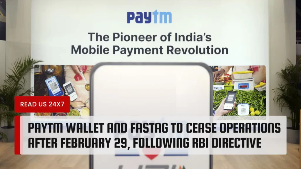 Paytm Wallet and FASTag to Cease Operations after February 29, Following RBI Directive