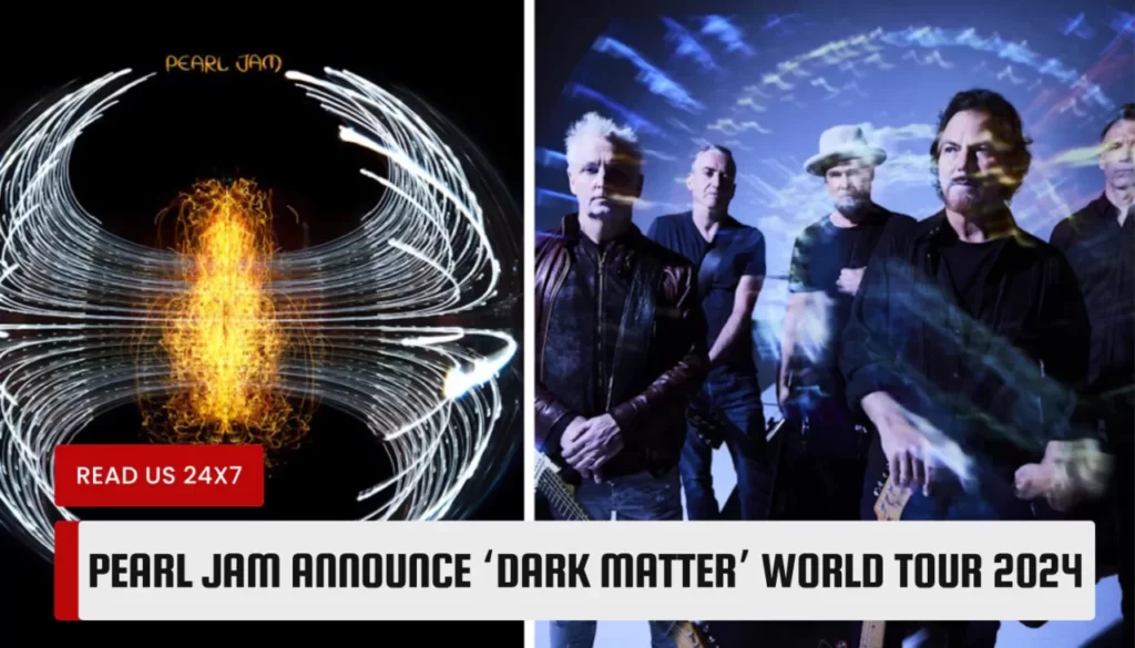 Pearl Jam Announce ‘Dark Matter’ World Tour 2024