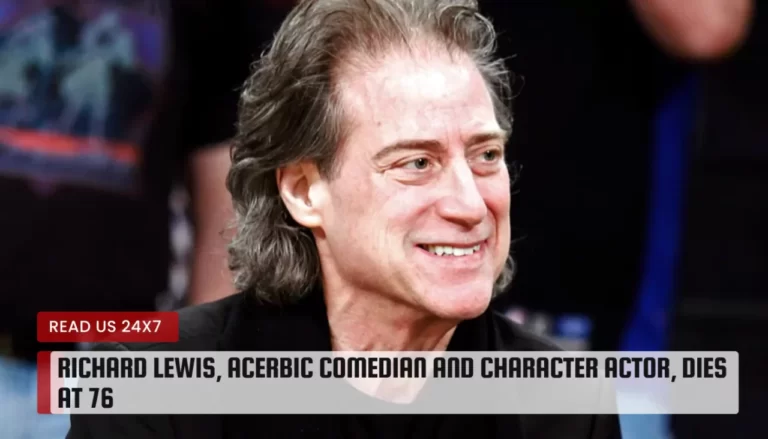 Richard Lewis, Acerbic Comedian and Character Actor, Dies at 76