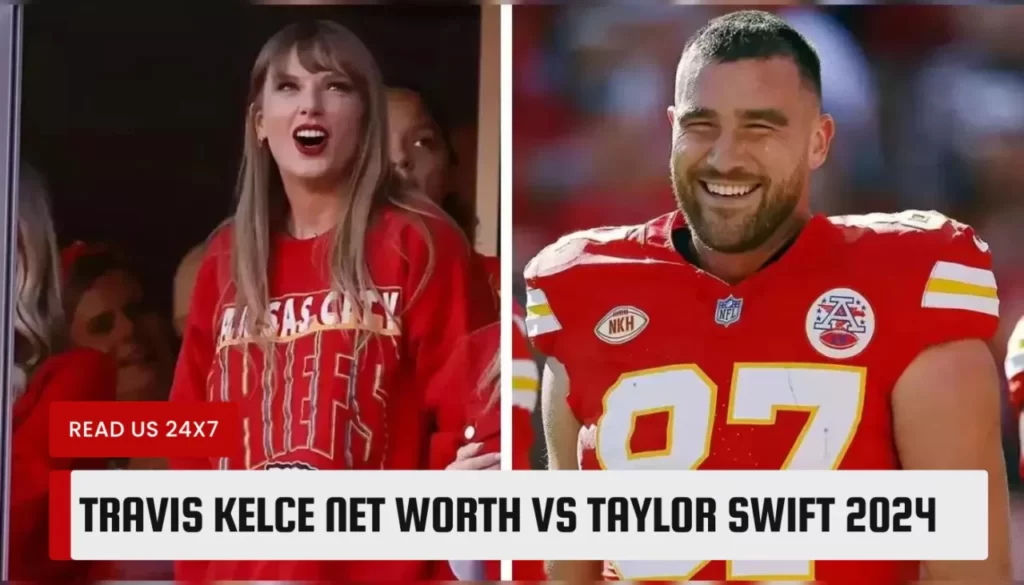 Who has more money, Taylor Swift or Travis Kelce