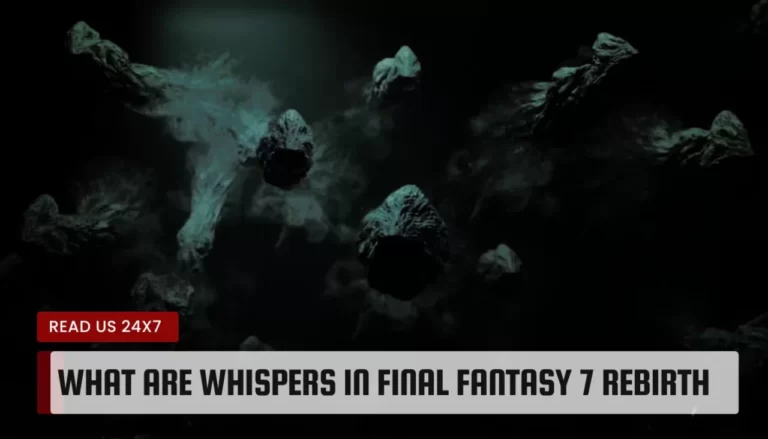 What are Whispers in Final Fantasy 7 Rebirth