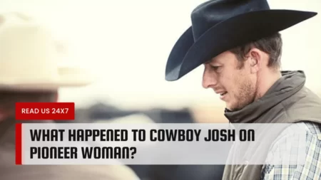 What Happened To Cowboy Josh On Pioneer Woman