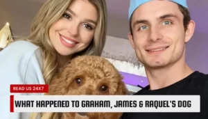 What Happened To Graham, James & Raquel's Dog
