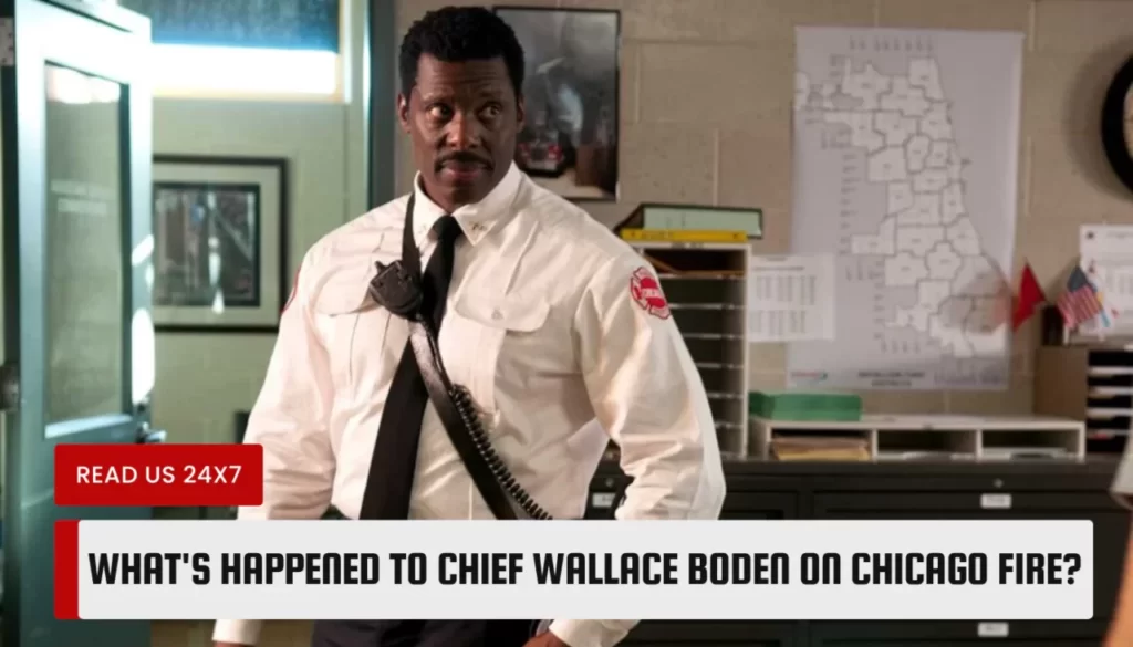 What's Happened to Chief Wallace Boden on Chicago Fire