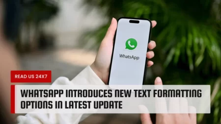 WhatsApp Introduces New Text Formatting Options in Latest Update