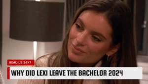 Why Did Lexi Leave The Bachelor 2024