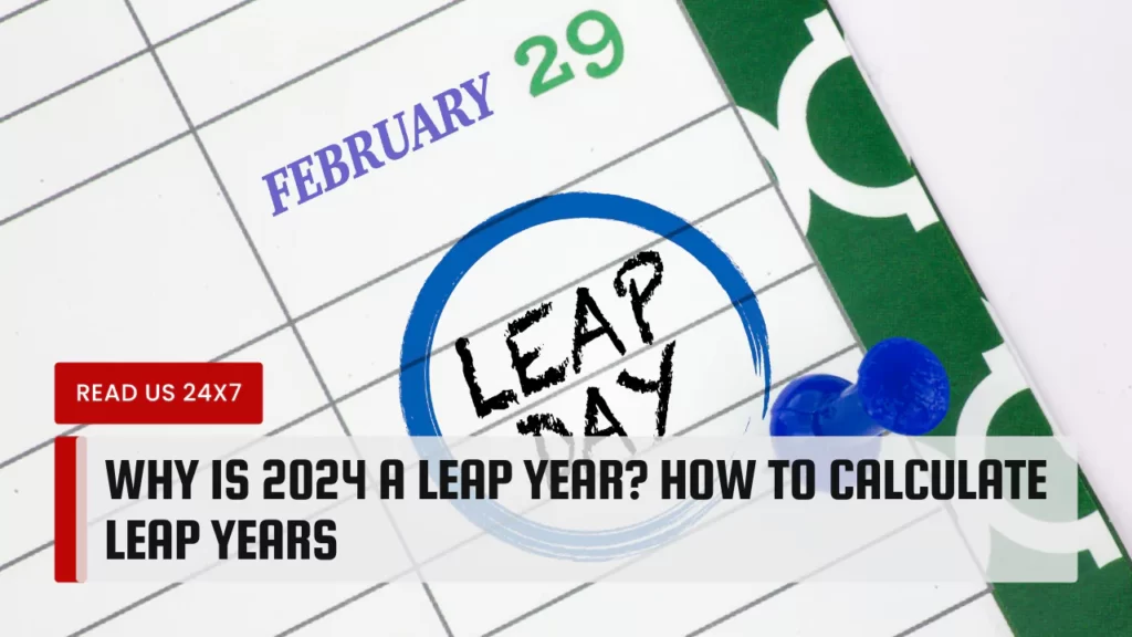 Why Is 2024 A Leap Year