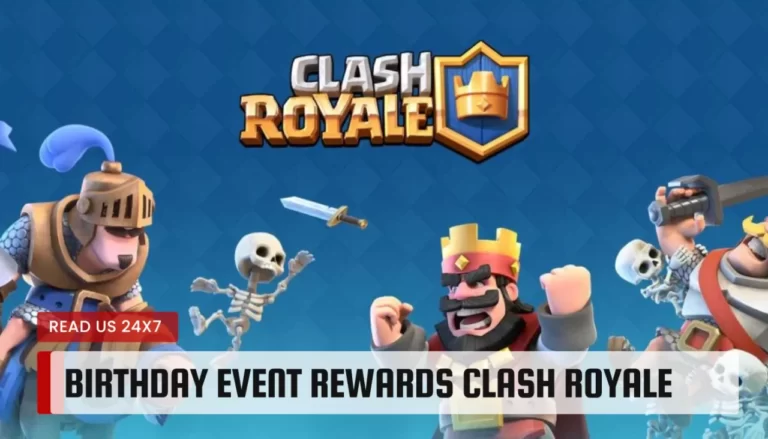 Birthday Event Rewards Clash Royale