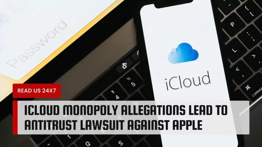 iCloud Monopoly Allegations Lead to Antitrust Lawsuit Against Apple