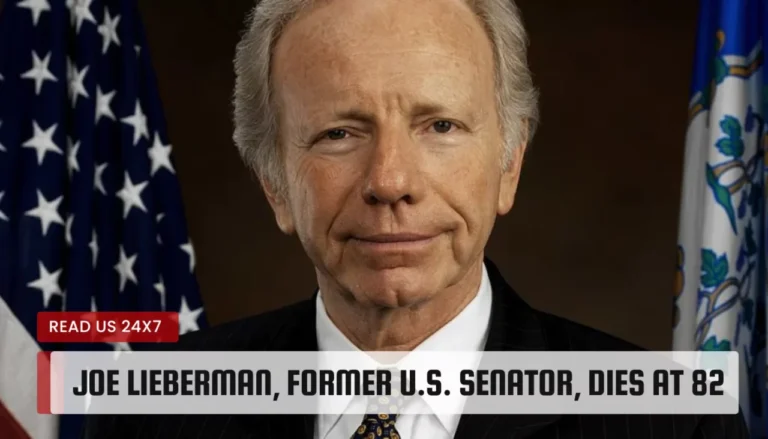 Joe Lieberman, former U.S. senator, dies at 82
