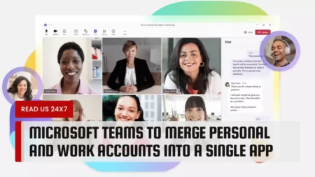 Microsoft Teams to Merge Personal and Work Accounts into a Single App