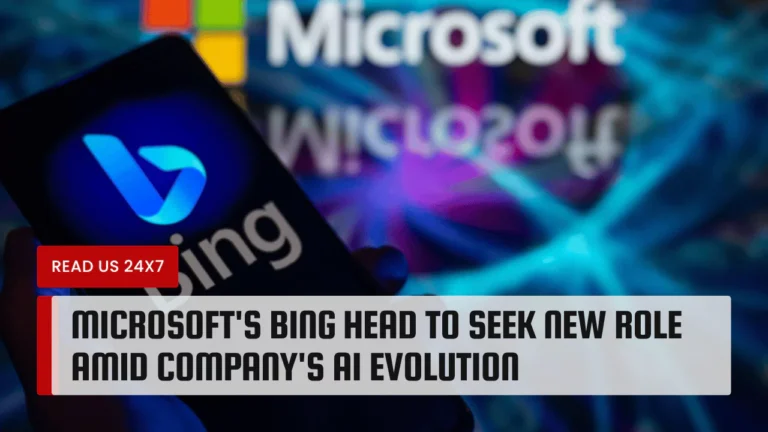 Microsoft's Bing Head to Seek New Role Amid Company's AI Evolution