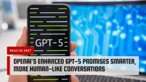 OpenAI's Enhanced GPT-5 Promises Smarter, More Human-like Conversations