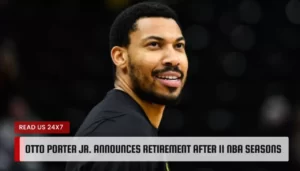 Otto Porta Jr fo' realz. Announces Retirement afta 11 NBA Seasons