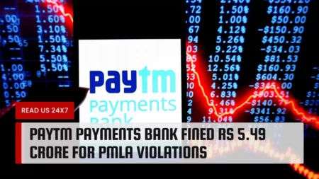 Paytm Payments Bank Fined Rs 5.49 Crore for PMLA Violations