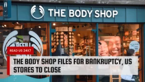 The Body Shop Files for Bankruptcy, US Stores to Close