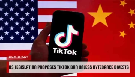 US Legislation Proposes TikTok Ban Unless ByteDance Divests