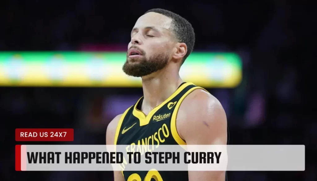 What happened to Steph Curry