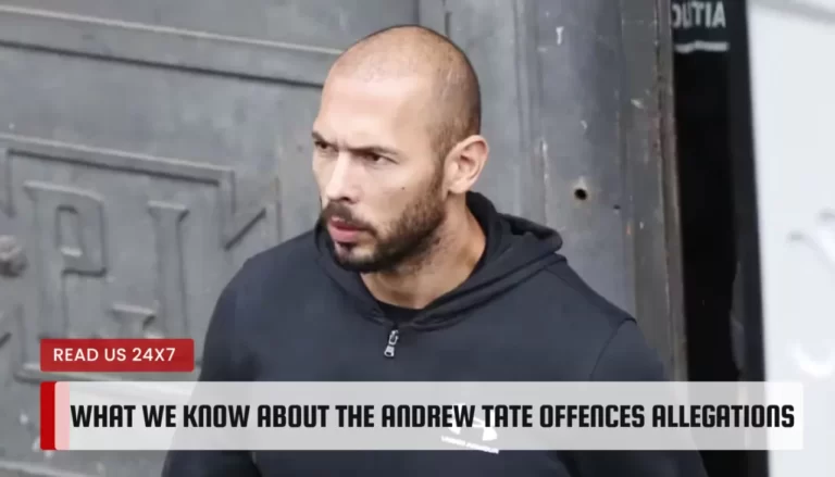 What We Know About The Andrew Tate Offences Allegations