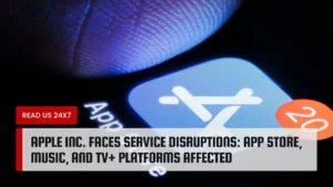 Apple Inc. Faces Service Disruptions: App Store Music and TV+ Platforms Affected