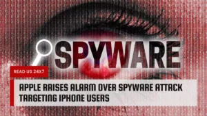 Apple Raises Alarm Over Spyware Attack Targeting iPhone Users