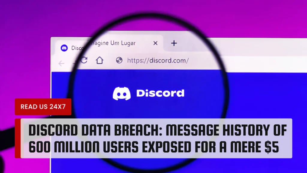 Discord Data Breach: Message History of 600 Million Users Exposed for a Mere $5
