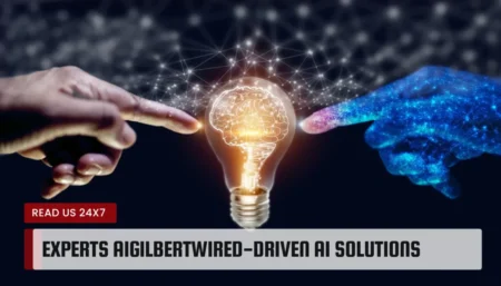Experts Aigilbertwired-Driven AI Solutions