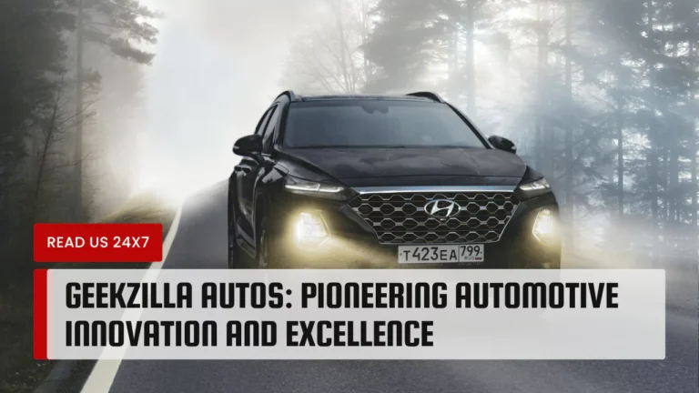 Geekzilla Autos: Pioneering Automotive Innovation and Excellence