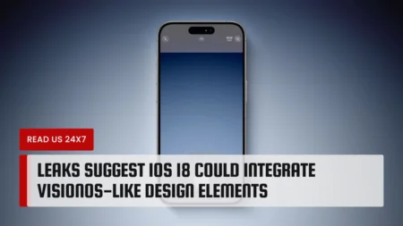 Leaks Suggest iOS 18 Could Integrate visionOS-Like Design Elements