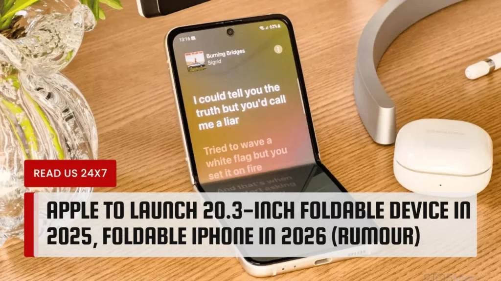 Apple to Launch 20.3-Inch Foldable Device in 2025, Foldable iPhone in 2026