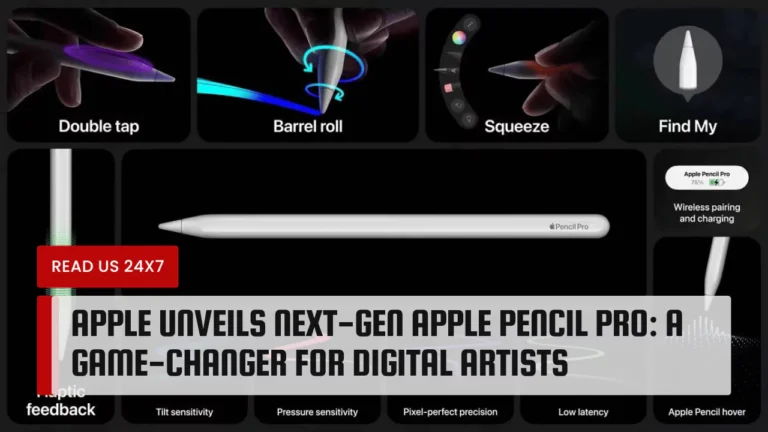 Apple Unveils Next-Gen Apple Pencil Pro: A Game-Changer for Digital Artists