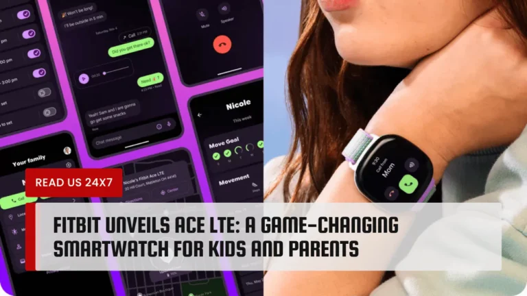 Fitbit Unveils Ace LTE: A Game-Changing Smartwatch for Kids and Parents
