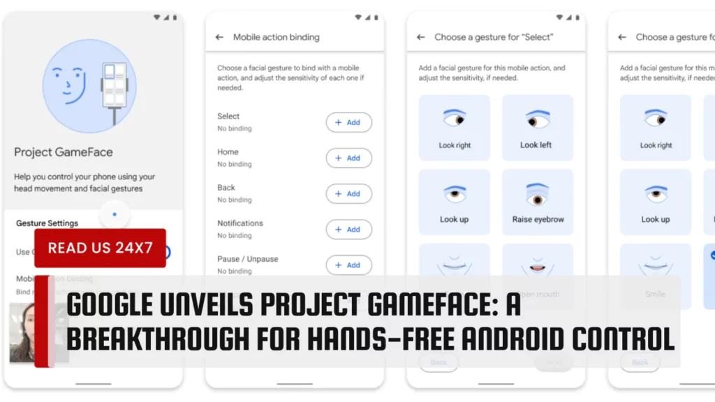 Google Unveils Project Gameface: A Breakthrough for Hands-Free Android Control