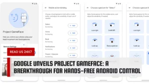 Google Unveils Project Gameface: A Breakthrough for Hands-Free Android Control